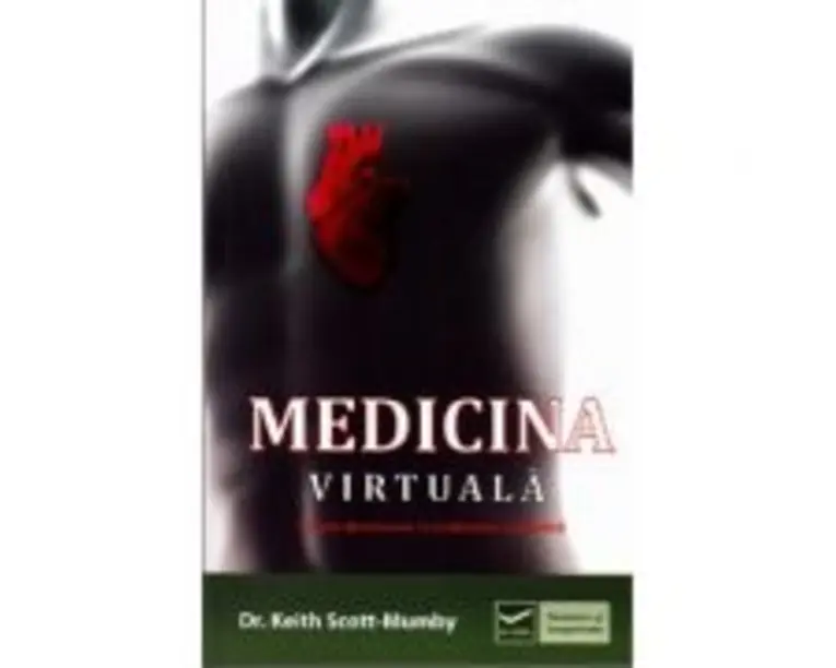 Medicina Virtuala - O noua dimensiune in vindecarea energetica (Keith Scott Mumby)