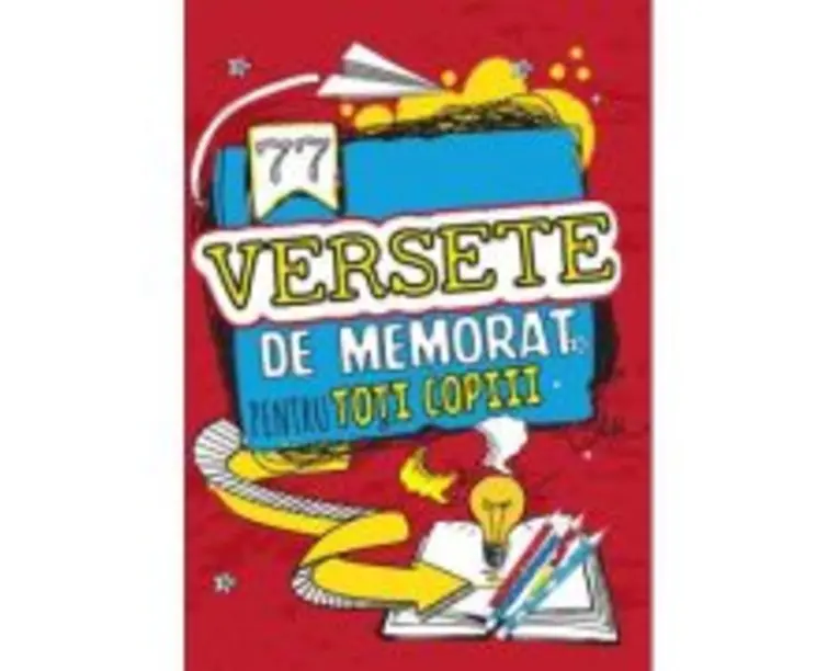 77 Versete de memorat pentru toti copiii