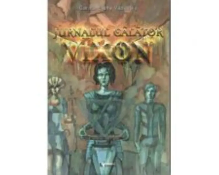 VIXON - Jurnalul calator. Cartea intai: Suflete neinfricate (Vadavoiu Carina Elena)