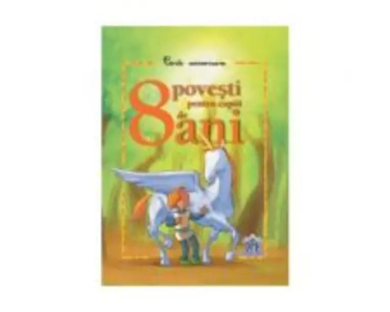 8 povesti pentru copiii de 8 ani. Carte aniversara