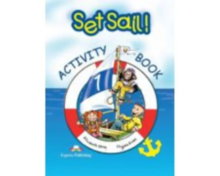 Set Sail 1, Activity Book, Curs limba engleza. Caietul elevului - Elizabeth Gray