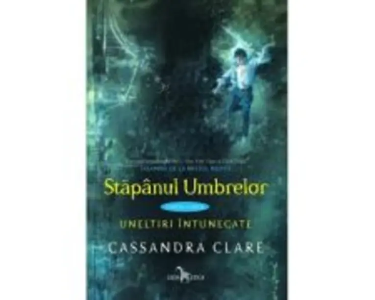Stapanul umbrelor. Uneltiri Intunecate, cartea 2 - Cassandra Clare