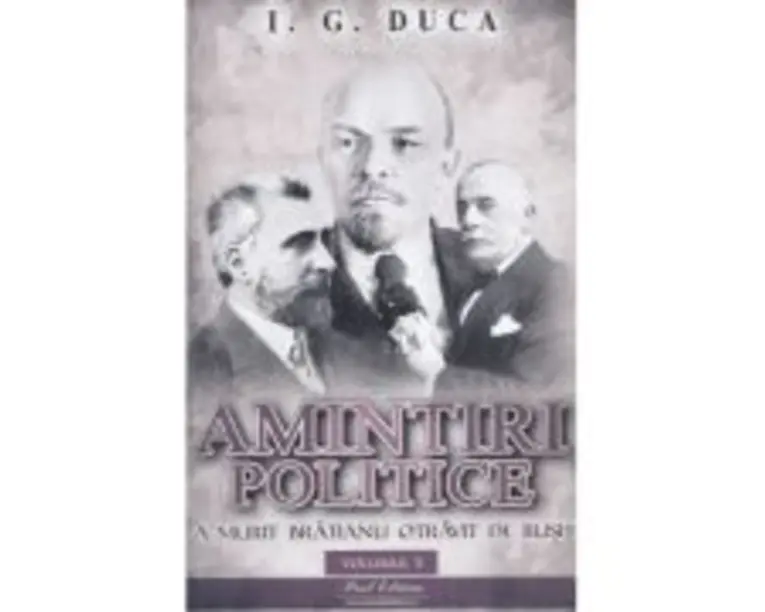 Amintiri politice volumul 3. A murit Bratianu otravit de rusi - I. G Duca
