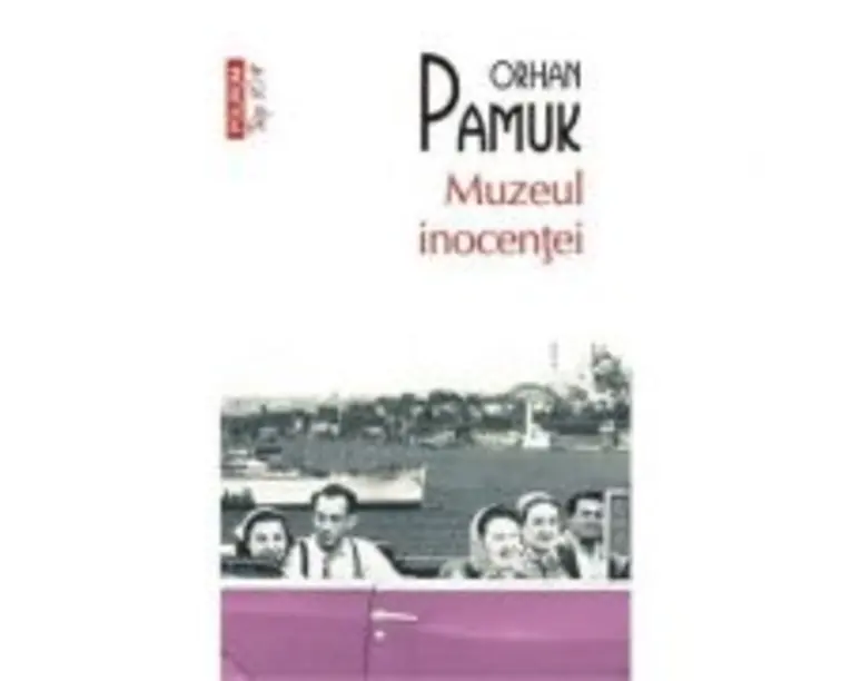 Muzeul Inocentei - Orhan Pamuk