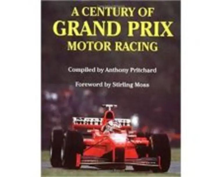 A Century of Grand Prix Motor Racing - Anthony Pritcard