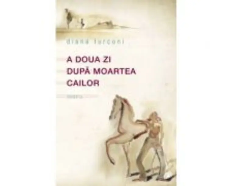 A doua zi dupa moartea cailor - Diana Turconi