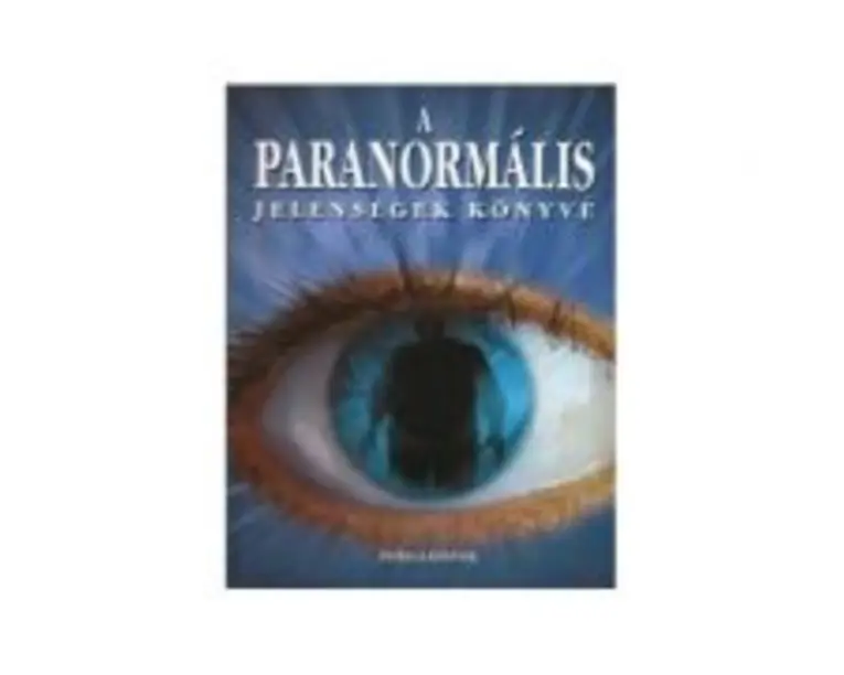 Cartea fenomenelor paranormale. In limba maghiara
