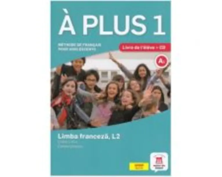 A plus 1. Clasa a 6-a. Limba franceza, L2. Cartea elevului - Laureda Kharbache