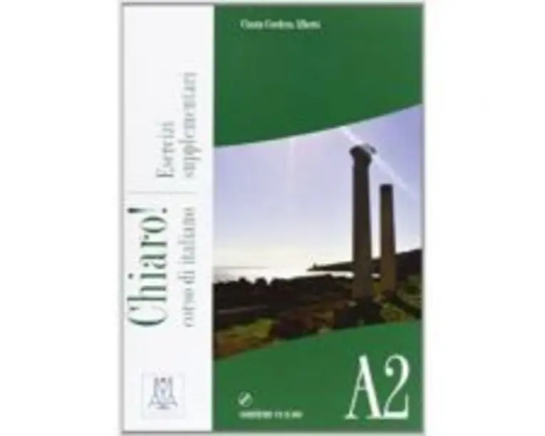 Chiaro! A2. Esercizi supplementari (libro + CD audio)/Clar! A2. Exercitii suplimentare (carte + CD audio). Italiana pentru adolescenti si adulti - Cin