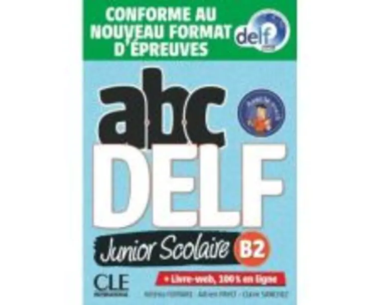 ABC DELF Junior scolaire - Niveau B2 - Livre + DVD + Livre-web - Conforme au nouveau format d'épreuves - Helena Ferrari, Adrien Payet, Claire Sanchez
