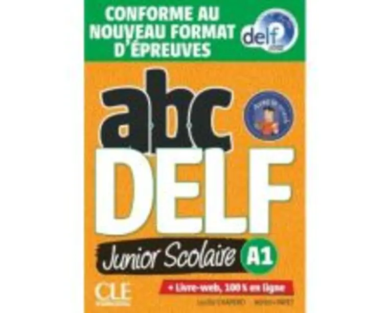 ABC DELF Junior scolaire - Niveau A1 - Livre + DVD + Livre-web - Conforme au nouveau format d'épreuves - Lucile Chapiro, Adrien Payet