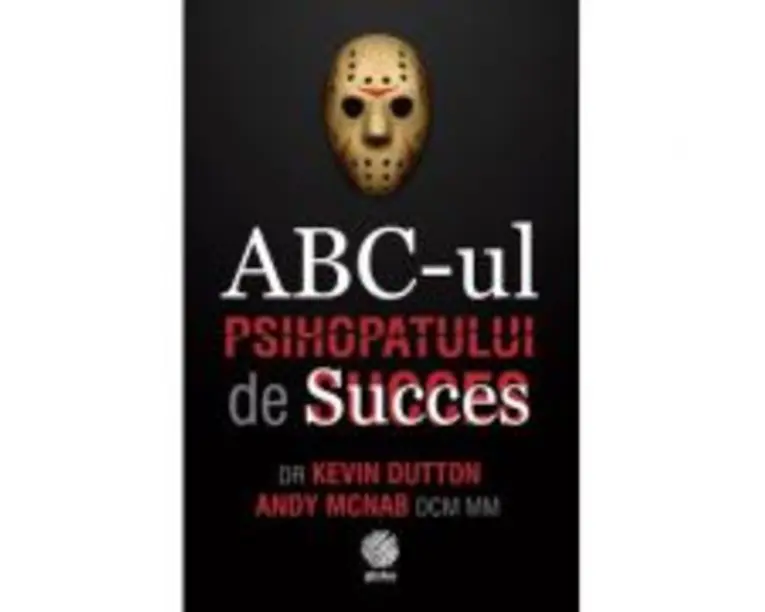 ABC-ul psihopatului de succes - Kevin Dutton