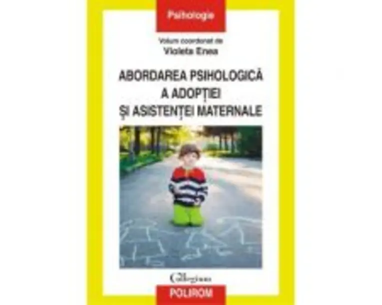 Abordarea psihologica a adoptiei si asistentei maternale - VioletaEnea
