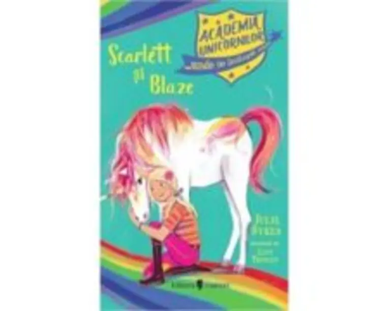 Academia Unicornilor. Scarlett si Blaze - Julie Sykes