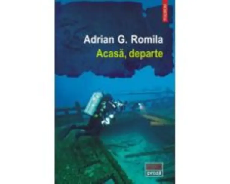 Acasa, departe - Adrian G. Romila