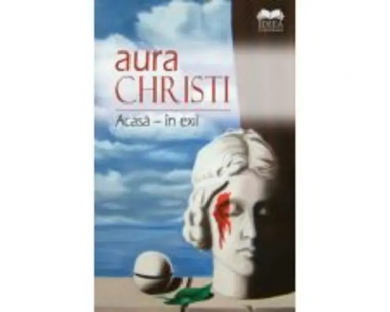 Acasa, in exil - Aura Christi