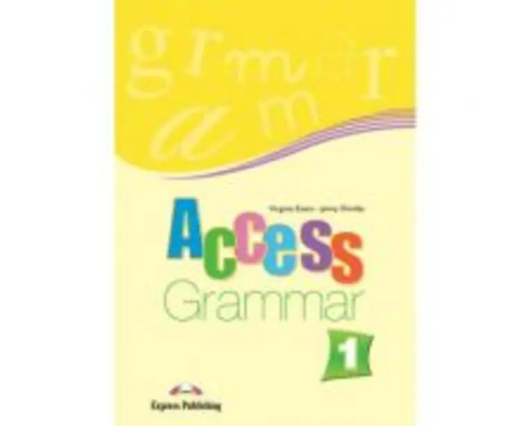 Access 1 Grammar. Caiet de exercitii de gramatica nivel A1 - Virginia Evans
