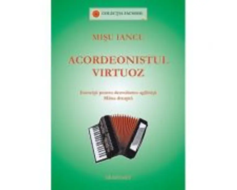 Acordeonistul virtuoz. Exercitii pentru dezvoltarea agilitatii, mana dreapta - Misu Iancu