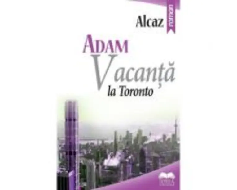 Adam. Vacanta la Toronto - Alcaz