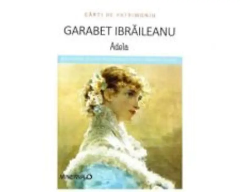 Adela. Carti de patrimoniu - Garabet Ibraileanu