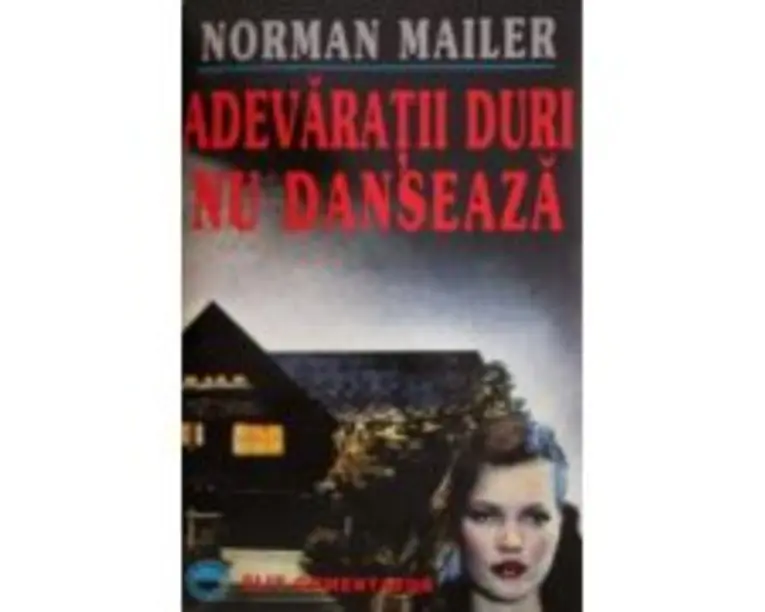 Adevaratii duri nu danseaza - Norman Mailer
