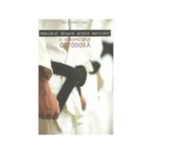 Adevarul despre artele martiale. O perspectiva ortodoxa - Maria Dimitriadou