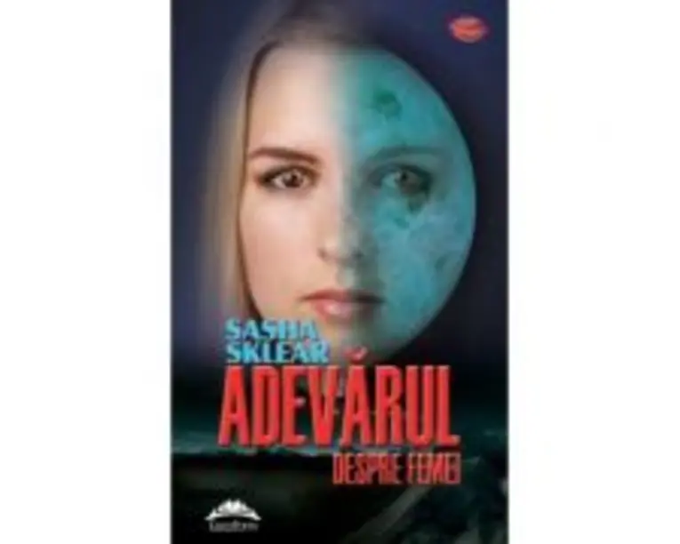 Adevarul despre femei - Sasha Sklear