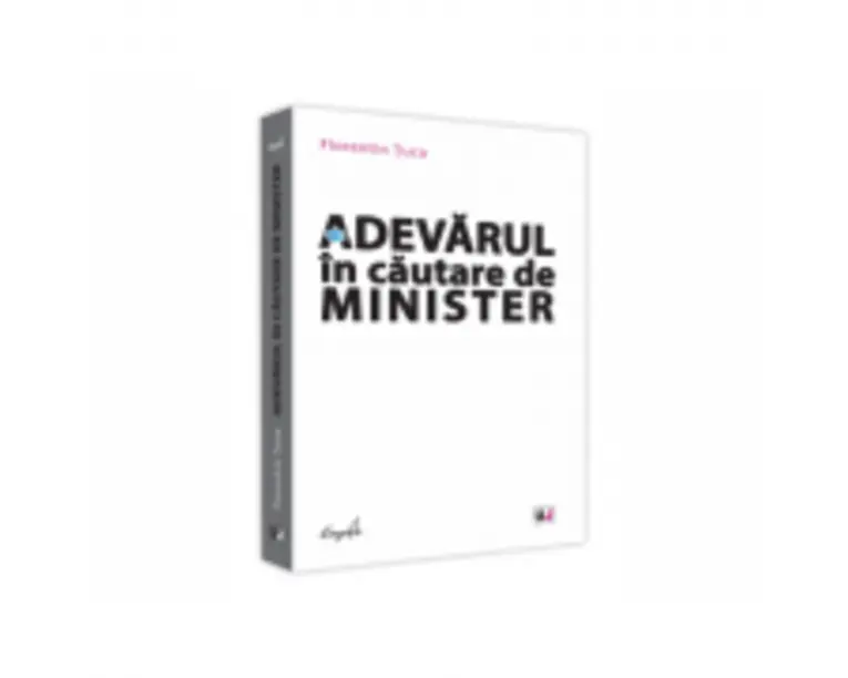 Adevarul in cautare de Minister - Florentin Tuca