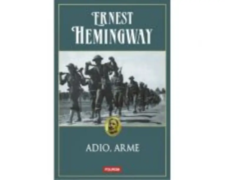Adio, arme - Ernest Hemingway