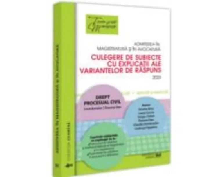 Admiterea in magistratura si in avocatura. Culegere de subiecte cu explicatii ale variantelor de raspuns. 2024. Drept procesual civil. Editia a 4-a - 