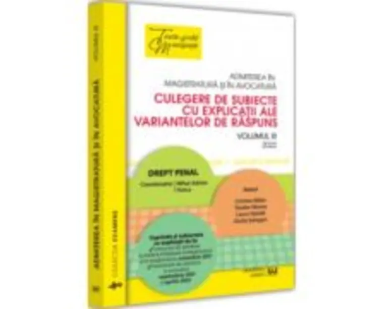 Admiterea in magistratura si in avocatura. Culegere de subiecte cu explicatii ale variantelor de raspuns. Vol. 3 - 2022 - Mihai Adrian Hotca