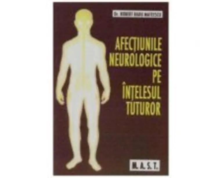 Afectiunile neurologice pe intelesul tuturor - Robert Radu Mateescu