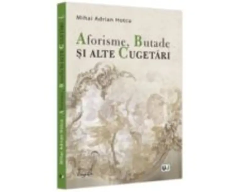 Aforisme, Butade si alte Cugetari - Mihai Adrian Hotca