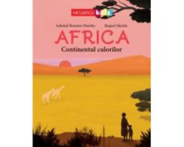 AFRICA. Continentul culorilor - Soledad Romero Marino, Raquel Martin
