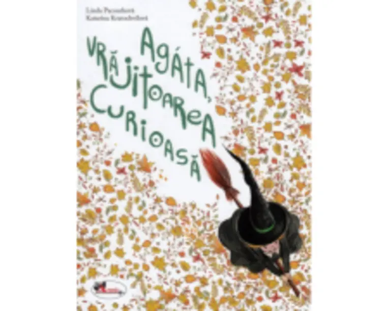 Agata, vrajitoarea curioasa - Linda Pacourkova