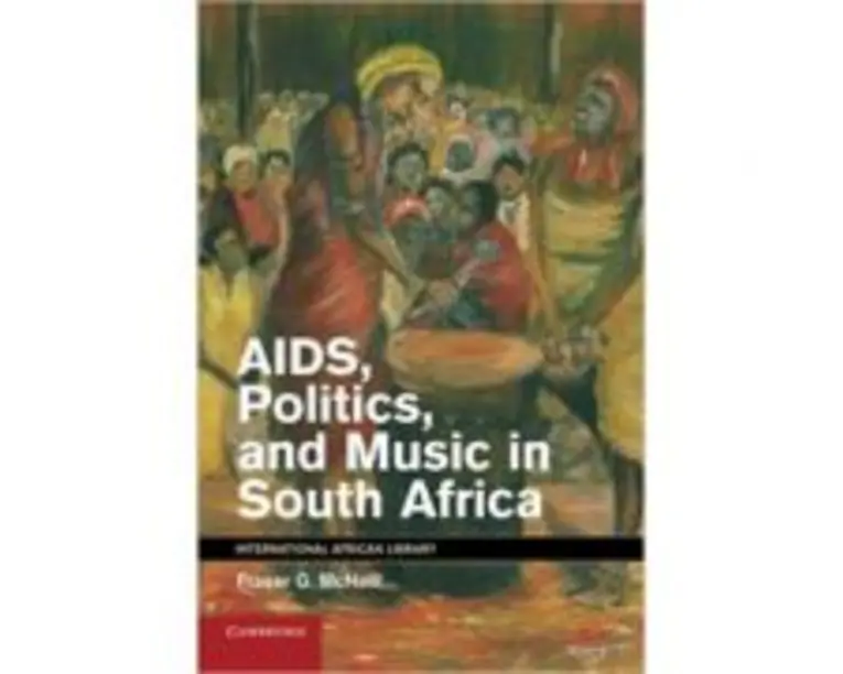 AIDS, Politics, and Music in South Africa - Fraser G. McNeill