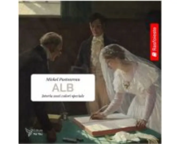 Alb. Istoria unei culori speciale - Michel Pastoureau