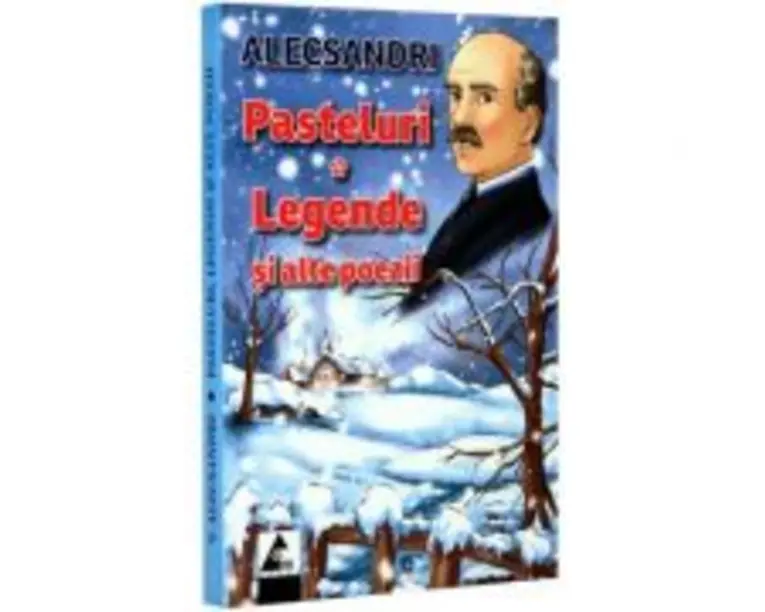 Pasteluri. Legende si alte poezii - Vasile Alecsandri