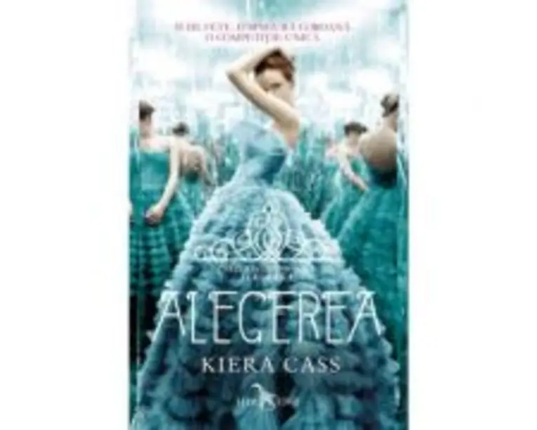 Alegerea (vol. 1 din seria Alegerea) - Kiera Cass