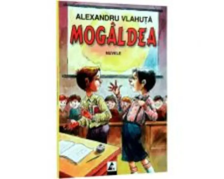 Mogaldea. Nuvele si povestiri - Alexandru Vlahuta