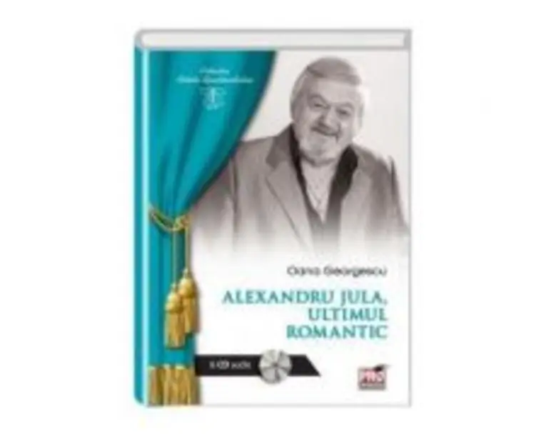 ALEXANDRU JULA - Ultimul romantic - Georgescu Oana