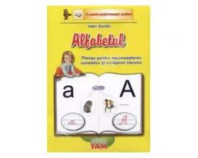 Alfabetul. Planse pentru recunoasterea sunetelor si invatarea literelor - Ioan Surdu