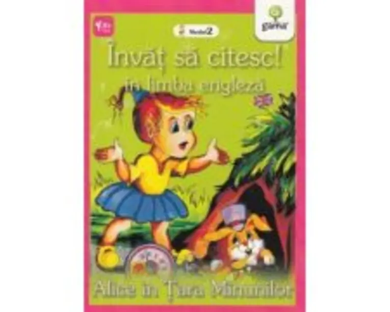 Invat sa citesc in limba engleza! Nivelul 2. Alice in Tara Minunilor