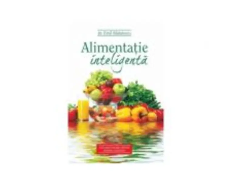 Alimentatie inteligenta - Dr. Emil Radulescu