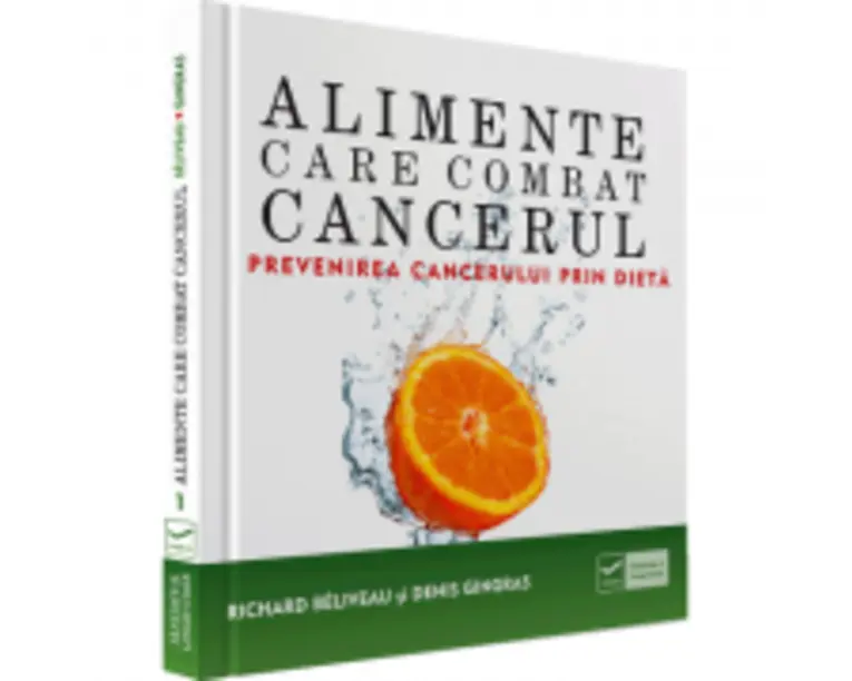 Alimente care combat cancerul (Richard Beliveau)