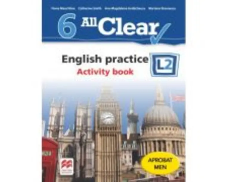 All Clear. English practice L2. Activity Book. Auxiliar pentru clasa a 6-a - Fiona Mauchline