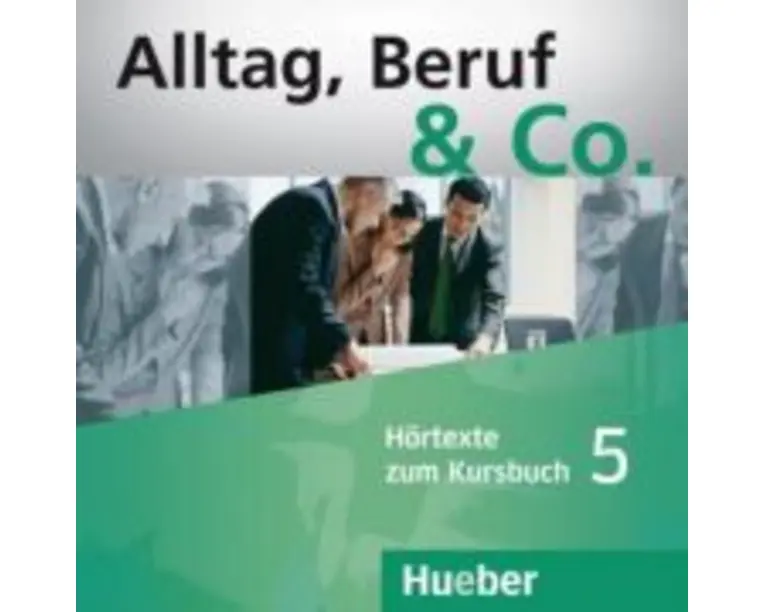 Alltag, Beruf &amp; Co. 5, 2 CDs zum Kursbuch - Norbert Becker