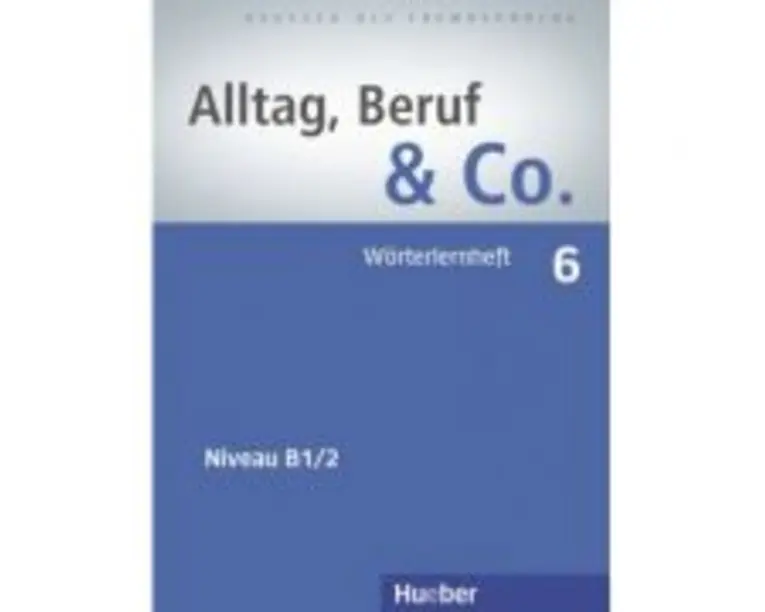 Alltag, Beruf & Co. 6 Worterlernheft - Norbert Becker