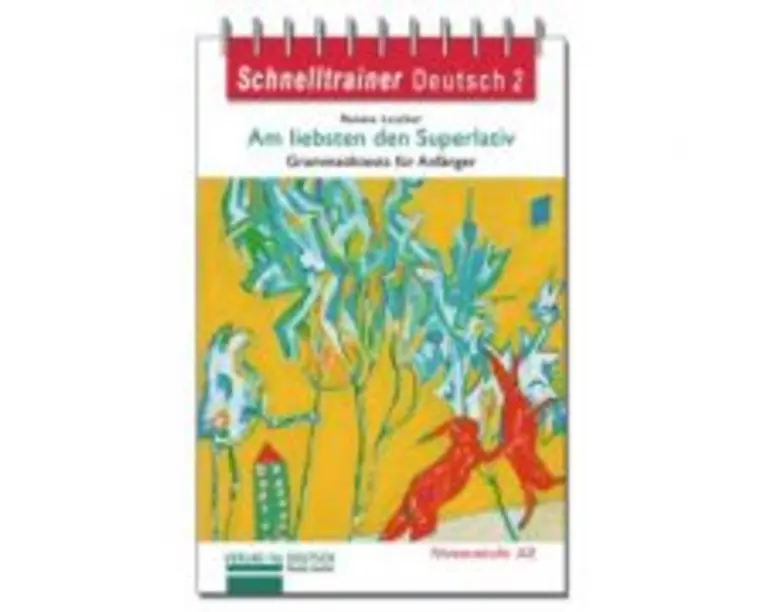 Am liebsten den Superlativ Grammatik Grammatiktests fur Anfanger der Niveaustufe A2 - Renate Luscher