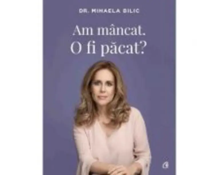 Am mancat. O fi pacat? - Mihaela Bilic